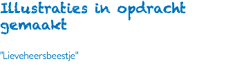 Illustraties in opdracht gemaakt "Lieveheersbeestje"
