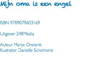 Mijn oma is een engel ISBN 9789079603169 Uitgever 248Media Auteur Marije Onstenk Illustrator Danielle Schothorst 