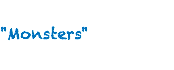 &nbsp;"Monsters"