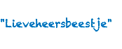 &nbsp;"Lieveheersbeestje"